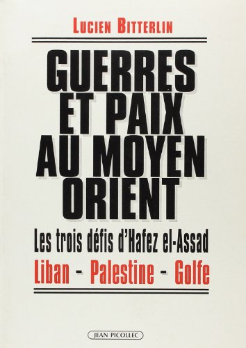 Guerres et paix au Moyen-Orient : les 3 défis d'Hafez El-Assad : Liban, Palestine, Golfe