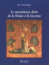 Le mystérieux désir de la Dame à la licorne