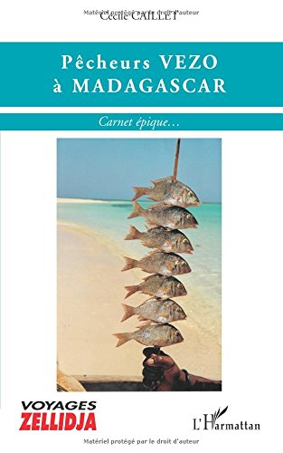 Pêcheurs vezo à Madagascar : carnet épique...