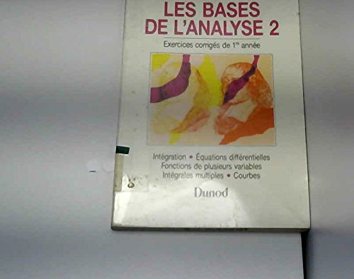 Les Bases de l'analyse : exercices corrigés de mathématiques : première année de l'enseignement supé