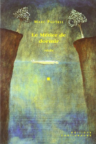 Le métier de dormir : récits