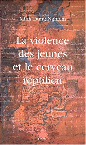 La violence des jeunes et le cerveau reptilien