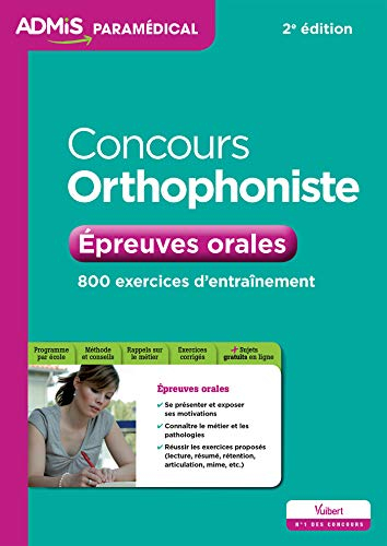 Concours orthophoniste : épreuves orales : 800 exercices d'entraînement