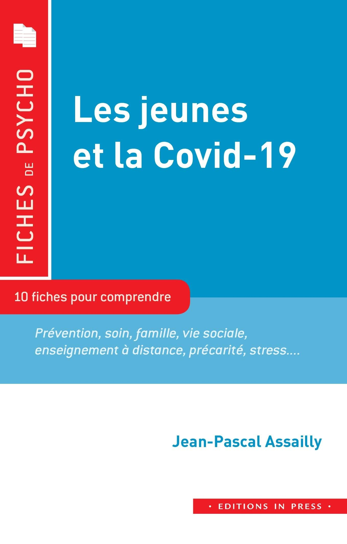 Les jeunes et la Covid-19 : 10 fiches pour comprendre : prévention, soin, famille, vie sociale, ense