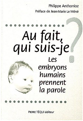 Au fait, qui suis-je ? : les embryons humains prennent la parole