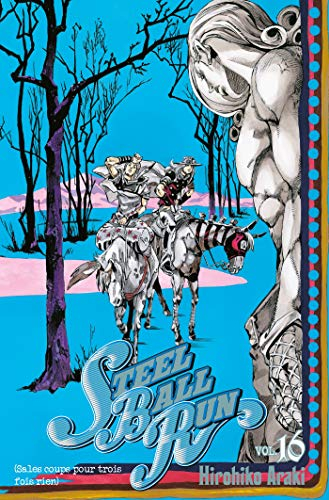 Steel ball run : Jojo's bizarre adventure. Vol. 16