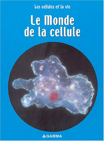 Le monde de la cellule