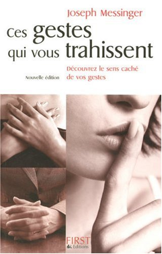 Ces gestes qui vous trahissent : découvrez le sens caché de vos gestes