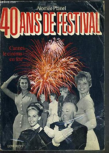 40 ans de festival : Cannes, le cinéma en fête