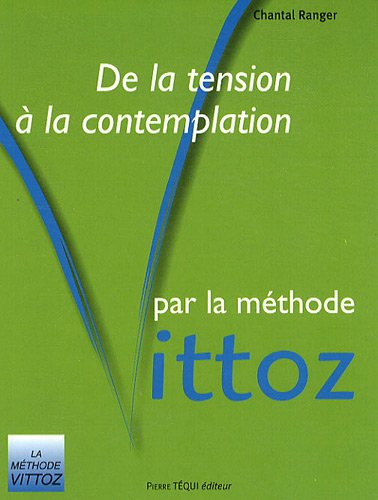 De la tension à la contemplation par la méthode Vittoz