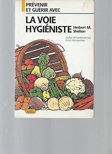Prévenir et guérir avec la voie hygiéniste