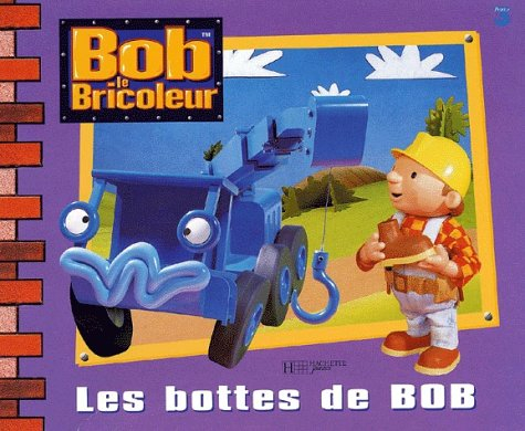 Bob le bricoleur. Les bottes de Bob