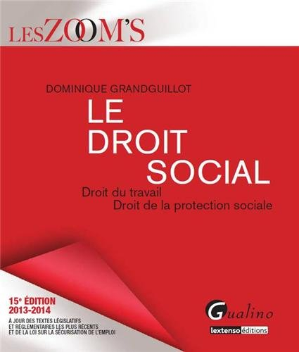 Le droit social : droit du travail, droit de la protection sociale : à jour des textes législatifs e
