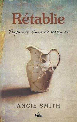 Rétablie : fragments d'une vie restaurée