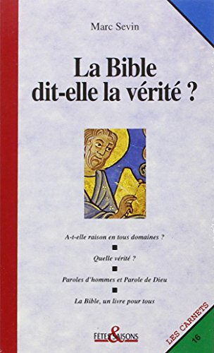 La Bible dit-elle la vérité ?