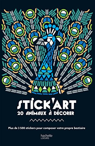 Stick'art : 20 animaux à décorer : plus de 3.500 stickers pour composer votre propre bestiaire