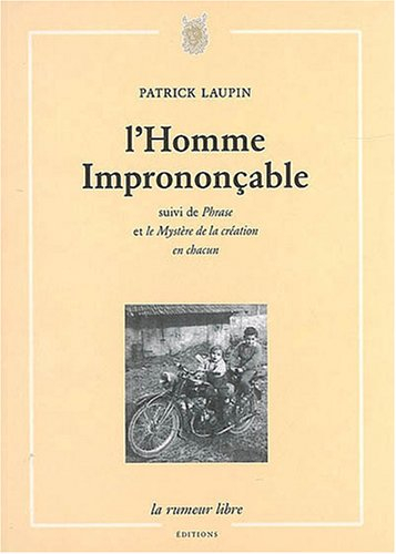 L'homme imprononçable. Phrase. Le mystère de la création en chacun