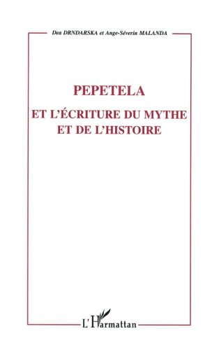 Pepetela et l'écriture du mythe et de l'histoire