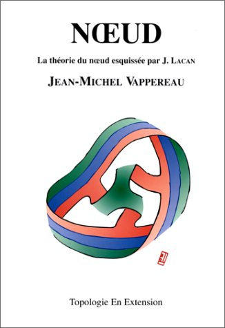 Noeud : une théorie du noeud pour la psychanalyse