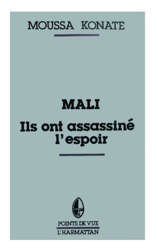 Mali, ils ont assassiné l'espoir : réflexion sur le drame d'un peuple