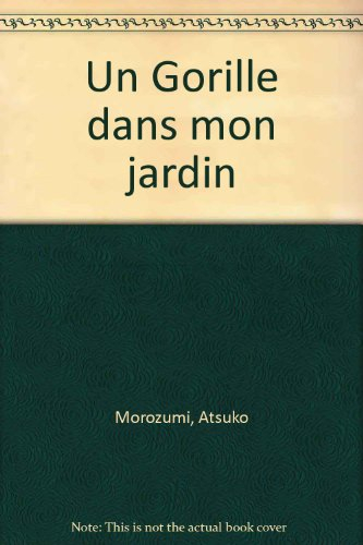 Un Gorille dans mon jardin