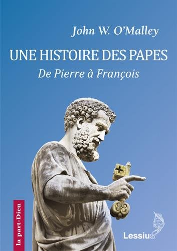 Une histoire des papes : de Pierre à François
