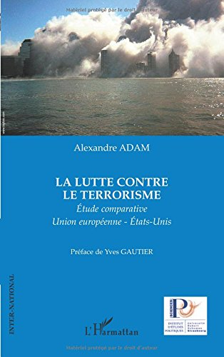 La lutte contre le terrorisme : étude comparative Union européenne-Etats-Unis