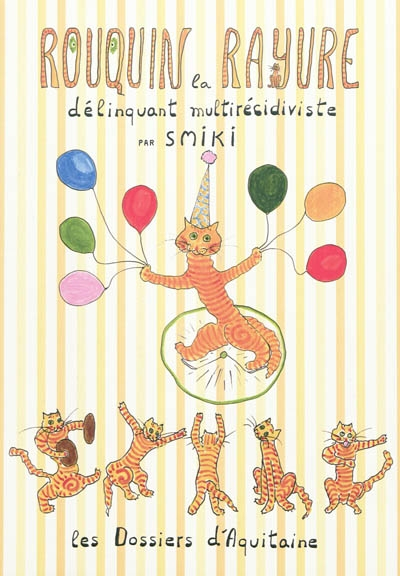 Rouquin la Rayure, délinquant multirécidiviste