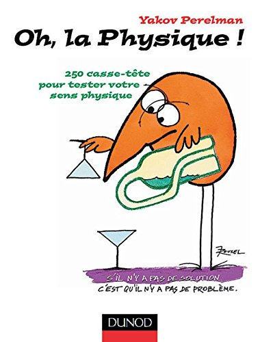 Oh, la physique ! : 250 casse-tête pour tester votre sens physique