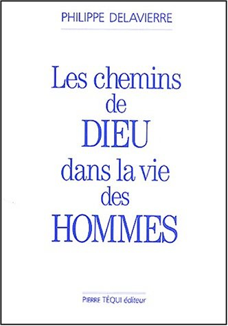 Les chemins de Dieu dans la vie des hommes