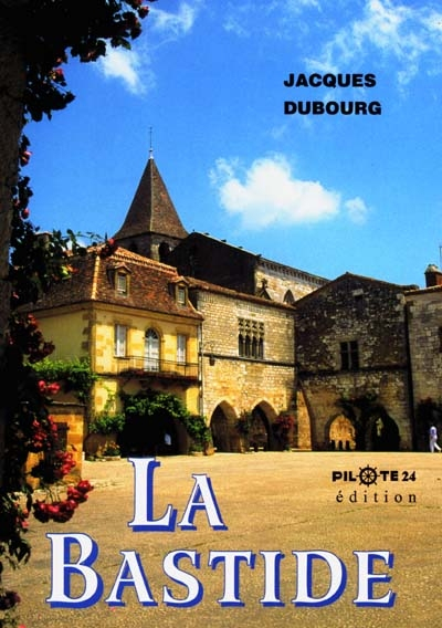 La bastide : roman historique