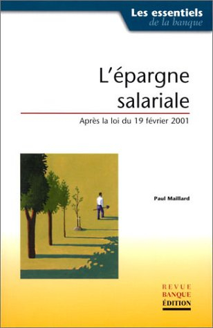 L'épargne salariale : après la loi du 19 février 2001