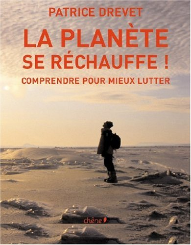 La planète se réchauffe ! : comprendre pour mieux lutter