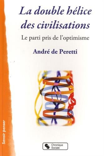 La double hélice des civilisations : le parti pris de l'optimisme