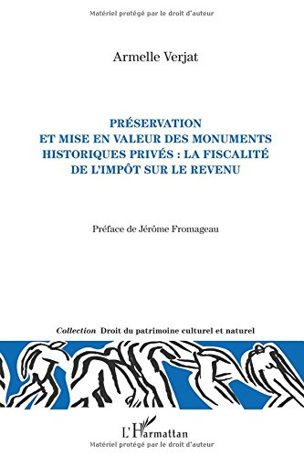 Préservation et mise en valeur des monuments historiques privés : la fiscalité de l'impôt sur le rev
