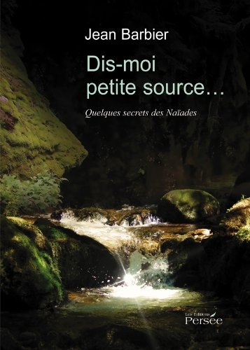 dis-moi petite source : quelques secrets des naïades