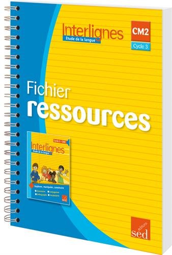 Interlignes, étude de la langue : cycle 3, CM2 : fichier ressources