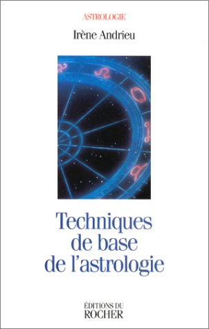Techniques de base de l'astrologie : entraînement aux techniques du montage du thème