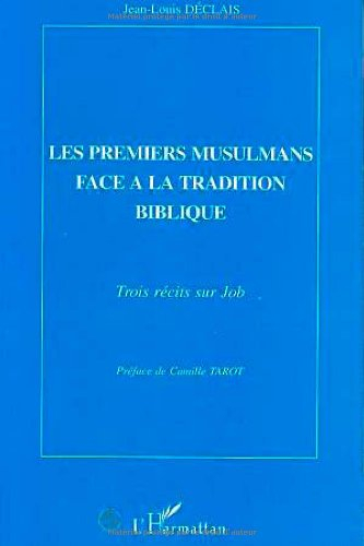 Les premiers musulmans face à la tradition biblique : trois récits sur Job