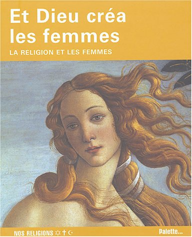 Et Dieu créa les femmes : la religion et les femmes