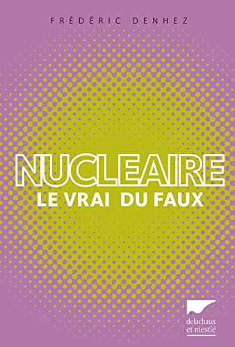 Nucléaire : le vrai du faux