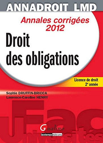 Droit des obligations : annales corrigées 2012 : licence de droit 2e année