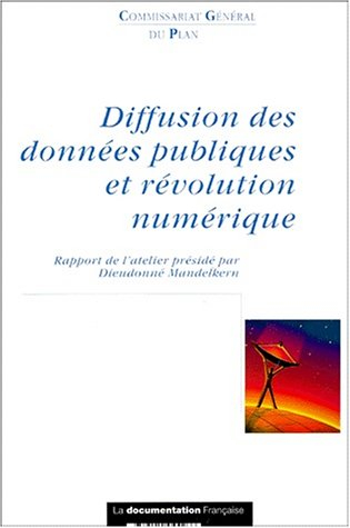 Diffusion des données publiques et révolution numérique : rapport de l'atelier
