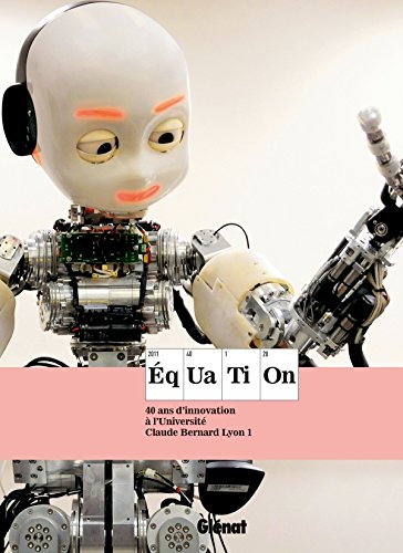 Equation : 40 ans d'innovation à l'université Claude Bernard Lyon 1