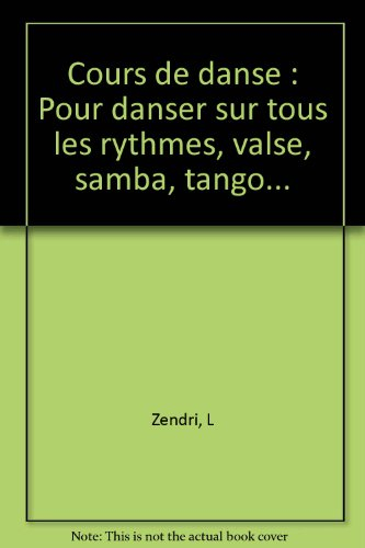 Cours de danse : pour danser sur tous les rythmes, valse, samba, tango, twist, rock, disco