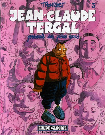 jean-claude tergal, tome 3 : jean-claude tergal présente ses pires amis