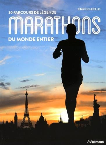 Marathons du monde entier : 30 parcours de légende