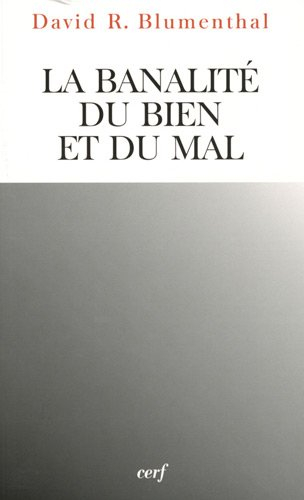 La banalité du bien et du mal : leçons morales sur la Shoah et la tradition juive