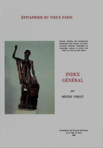 Epitaphier du vieux Paris : recueil général des inscriptions funéraires des églises, couvents, collè