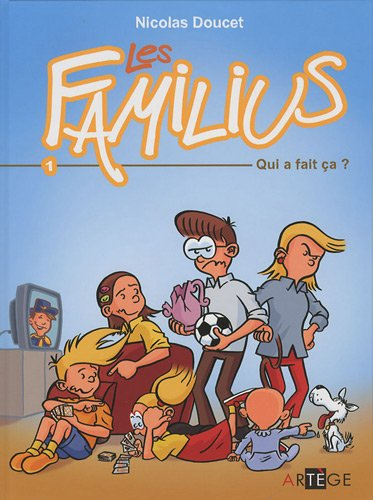 Les Familius. Vol. 1. Qui a fait ça ?